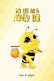 My Life as A Honey Bee (eBook, ePUB)