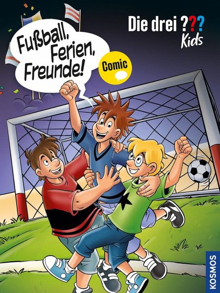 Die drei ??? Kids, Fußball, Ferien, Freunde! von Christian Hector; Björn  Springorum portofrei bei bücher.de bestellen