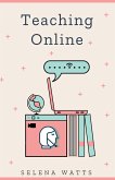 Teaching Online: Online Teaching Survival Guide: The Best Teaching Strategies and Tools for Your Online Classroom. (Teaching Today, #2) (eBook, ePUB)