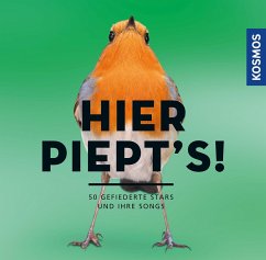 Hier piept's! - Gefiederte Stars und ihre Songs - Schmid, Ulrich;Roché, Jéan C.