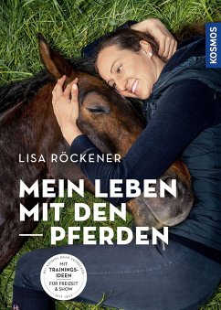 Mein Leben mit den Pferden - Röckener, Lisa