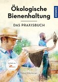 Ökologische Bienenhaltung - das Praxisbuch