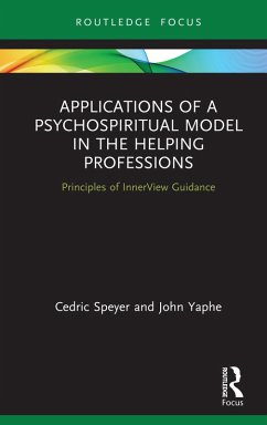 Applications of a Psychospiritual Model in the Helping Professions (eBook, ePUB) - Speyer, Cedric; Yaphe, John