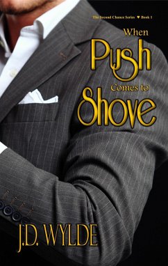 When Push Comes to Shove (Second Chance at Love, #1) (eBook, ePUB) - Wylde, J. D.