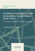 Le udienze di Mussolini durante la Repubblica Sociale Italiana (1943-1945)