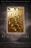 All My Tomorrows (After Dinner Conversation, #47) (eBook, ePUB)