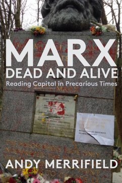 Marx, Dead and Alive (eBook, ePUB) - Merrifield, Andy