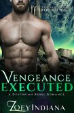Vengeance Executed - A Dystopian Rebel Romance (The Vengeance Trilogy, #2) (eBook, ePUB)