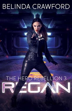 Regan (The Hero Rebellion, #3) (eBook, ePUB) - Crawford, Belinda