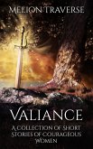 Valiance: A Collection of Short Stories of Courageous Women (eBook, ePUB) Valiance: A Collection of Short Stories of Courageous Women (eBook, ePUB)