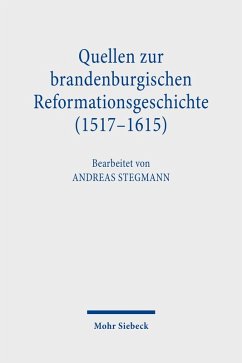 Quellen zur brandenburgischen Reformationsgeschichte (1517-1615) (eBook, PDF) - Stegmann, Andreas