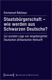 Staatsbürgerschaft - wie werden aus Schwarzen Deutsche? (eBook, PDF)