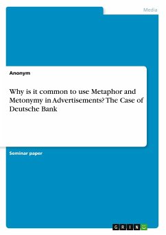 Why is it common to use Metaphor and Metonymy in Advertisements? The Case of Deutsche Bank