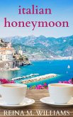 Italian Honeymoon (Escape in Love, #3) (eBook, ePUB) Italian Honeymoon (Escape in Love, #3) (eBook, ePUB)