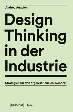 Design Thinking in der Industrie (eBook, PDF) - Augsten, Andrea