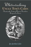Whitewashing Uncle Tom's Cabin (eBook, PDF) Whitewashing Uncle Tom's Cabin (eBook, PDF)
