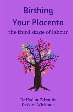 Birthing Your Placenta - Wickham, Sara; Edwards, Nadine
