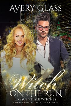 Witch on the Run (Crescent Isle Witches, #3) (eBook, ePUB) - Glass, Avery