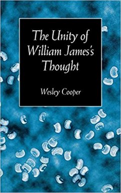 The Unity of William James's Thought (eBook, PDF) - Cooper, Wesley