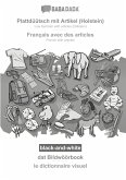 BABADADA black-and-white, Plattdüütsch mit Artikel (Holstein) - Français avec des articles, dat Bildwöörbook - le dictionnaire visuel