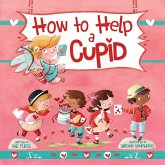 How to Help a Cupid (eBook, ePUB) How to Help a Cupid (eBook, ePUB)