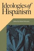 Ideologies of Hispanism (eBook, PDF)