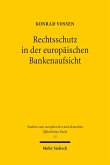 Rechtsschutz in der europäischen Bankenaufsicht (eBook, PDF)