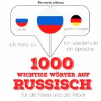 1000 wichtige Wörter auf Russisch für die Reise und die Arbeit (MP3-Download)
