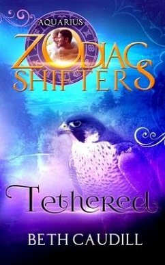 Tethered: A Zodiac Shifters Paranormal Romance: Aquarius - Shifters, Zodiac; Caudill, Beth