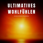 Ultimatives Wohlfühlen: Das revolutionäre Hypnose-Programm (MP3-Download)