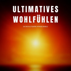 Ultimatives Wohlfühlen: Das revolutionäre Hypnose-Programm (MP3-Download) - Lynen, Patrick