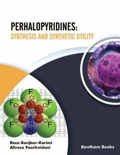 Perhalopyridines: Synthesis and Synthetic Utility (eBook, ePUB) - Ranjbar-Karimi, Reza; Poorfreidoni, Alireza