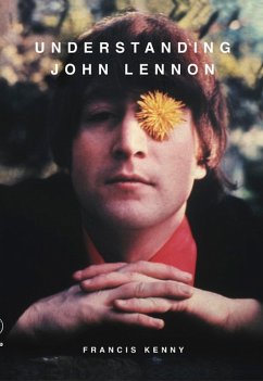 Understanding John Lennon (eBook, ePUB) - Kenny, Francis