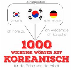 1000 wichtige Wörter auf Koreanisch für die Reise und die Arbeit (MP3-Download) - Gardner, JM