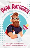 Papa Ratgeber - Das Überlebensbuch für werdende Väter (eBook, ePUB)