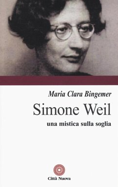 Simone Weil. Una mistica sulla soglia - Lucchetti Bingemer, M. Clara