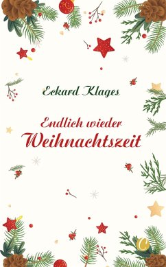 Endlich wieder Weihnachtszeit (eBook, PDF) - Klages, Eckard