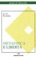 Metafisica e libertà - Clavell, Lluís