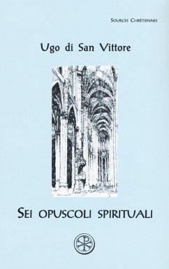 Sei opuscoli spirituali. Testo latino a fronte - Ugo Di San Vittore