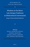 Wisdom on the Move: Late Antique Traditions in Multicultural Conversation