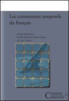Les connecteurs temporels du français - MOLINE, Estelle / STOSIC, Dejan / VETTERS, Carl (eds.)