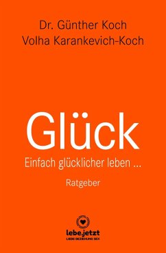Glück   Ratgeber (eBook, ePUB) - Koch, Günther; Koch, Volha Karankevich