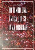 Yo tengo una amiga que se llama libertad (eBook, ePUB)