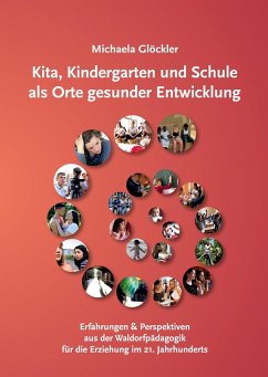 Kita, Kindergarten und Schule als Orte gesunder Entwicklung (eBook, ePUB) - Glöckler, Michaela