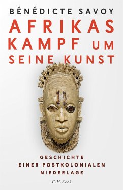 Afrikas Kampf um seine Kunst - Savoy, Bénédicte