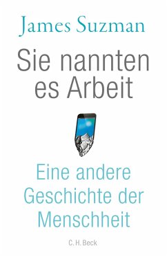 Sie nannten es Arbeit - Suzman, James