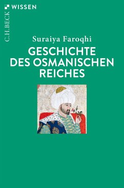 Geschichte des Osmanischen Reiches - Faroqhi, Suraiya