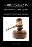 Il Risarcimento nel Processo Civile -errori da evitare, e rimedi esperibili- (eBook, ePUB)
