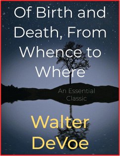Of Birth and Death, From Whence to Where (eBook, ePUB) - Devoe, Walter