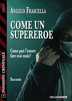 Come un supereroe (eBook, ePUB) - Frascella, Angelo